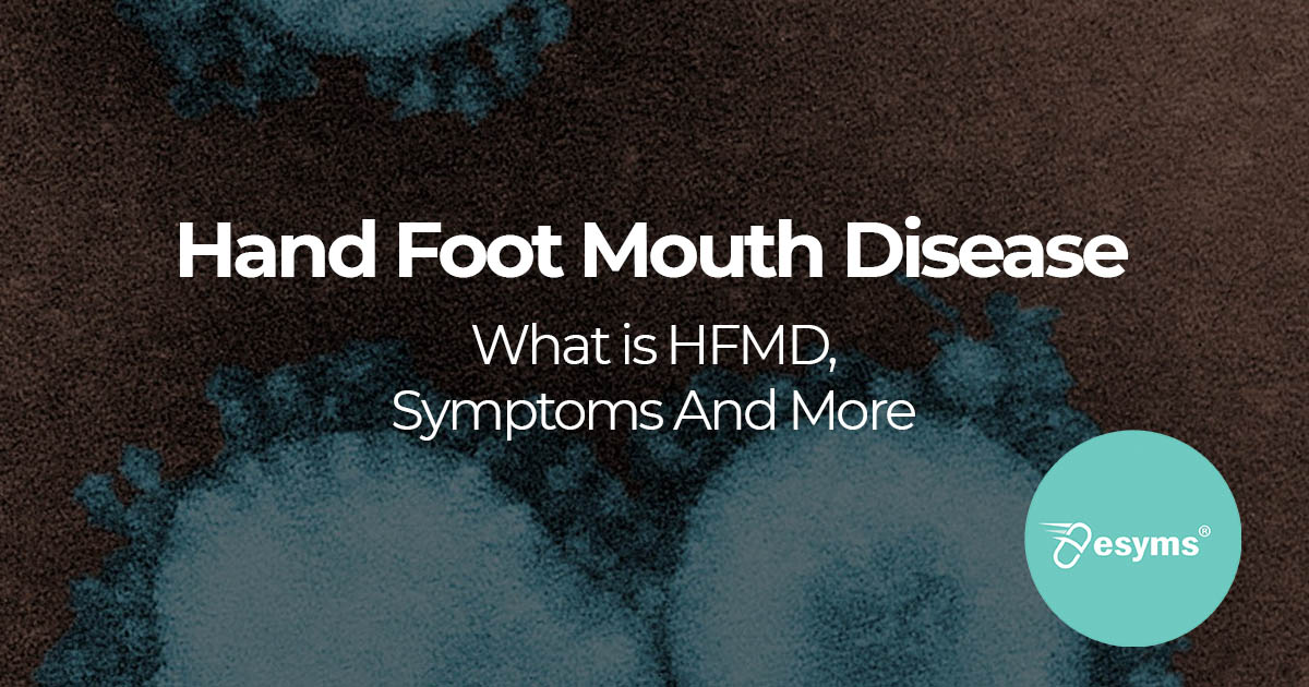 Hand Foot Mouth Disease Guide - What Is HFMD, Symptoms And More