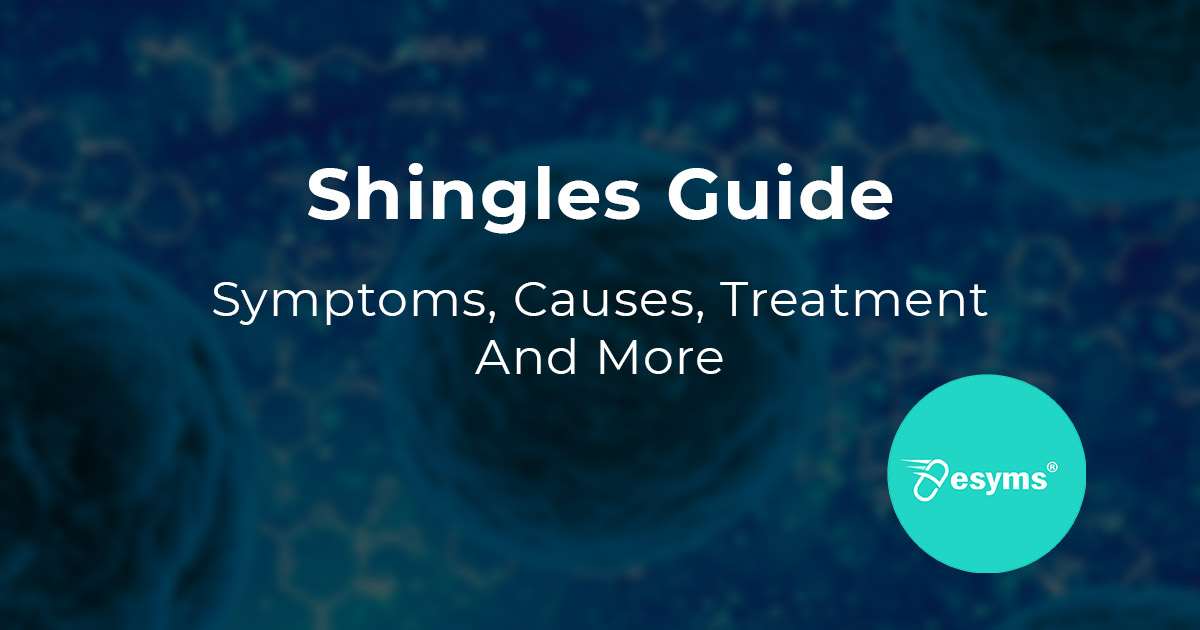 Shingles Guide What Is Shingles Symptoms And More